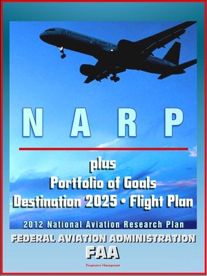 cover image of FAA National Aviation Research Plan, Portfolio of Goals, Destination 2025, Flight Plan Program